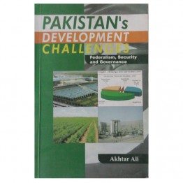 Pakistan Development Challenges Federalism, Security and Governance